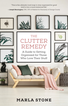Paperback The Clutter Remedy: A Guide to Getting Organized for Those Who Love Their Stuff Book