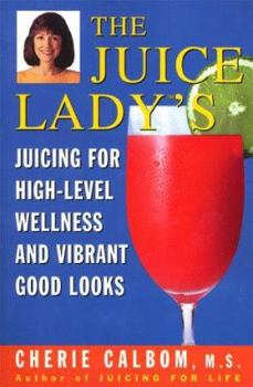 Paperback The Juice Lady's Juicing for High Level Wellness and Vibrant Good Looks Book