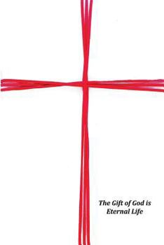 Paperback The Gift of God is Eternal Life Book