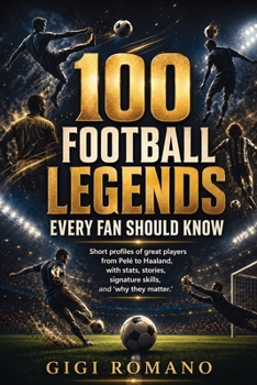 Paperback 100 Football Legends Every Fan Should Know Book