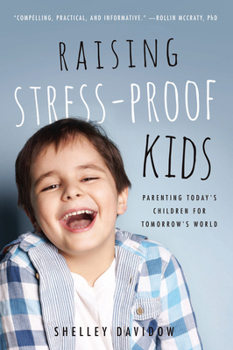 Paperback Raising Stress-Proof Kids: Parenting Today's Children for Tomorrow's World Book