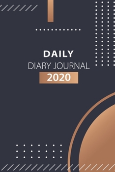 Paperback Daily Diary Journal 2020: Daily Diary One Page Per Day - Yearly Overview 2020 - Monthly Calendar Organizer - Time Management - Art Design Book