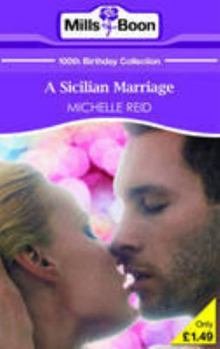 Paperback A Sicilian Marriage (Mills & Boon 100th Birthday Collection) Book