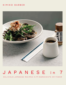 Paperback Japanese in 7: Delicious Japanese Recipes in 7 Ingredients or Fewer Book
