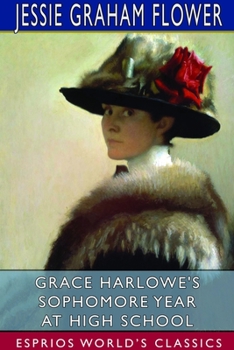Paperback Grace Harlowe's Sophomore Year at High School (Esprios Classics) Book