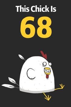 This Chick Is 68: Cute 68th Birthday 122 Page Diary Journal Notebook Planner Gift For Chicken Lovers