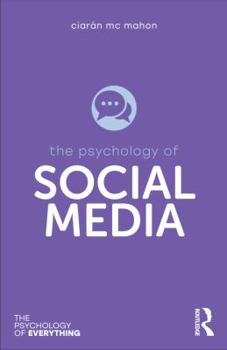 The Psychology of Social Media - Book  of the Psychology of Everything