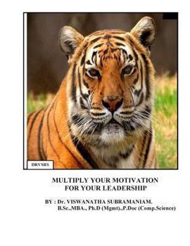 Paperback Multiply Your Motivation For Your Leadership: Formatted Methods for Individual and Social motivation Book