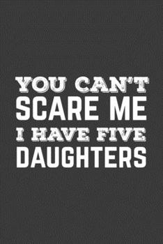 Paperback You Can't Scare Me I Have Five Daughters: Rodding Notebook Book