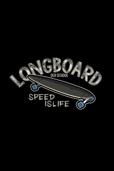 Longboard old school speed is life: 6x9 Longboard | blank with numbers paper | notebook | notes