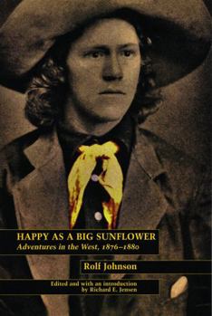 Paperback Happy as a Big Sunflower: Adventures in the West, 1875-1880 Book