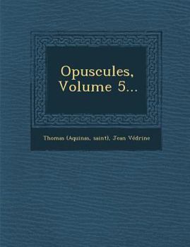 Paperback Opuscules, Volume 5... [Latin] Book