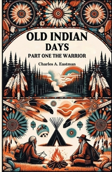 Paperback Old Indian Days Part One The Warrior Book