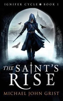 Saint Ignifer's Rise - Book #1 of the Ignifer Cycle