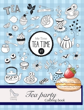 Paperback Tea party coloring book: Tea party adult coloring books Book