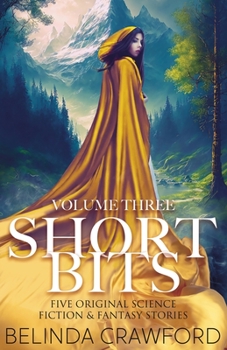 Paperback Short Bits, Volume 3: Five original science fiction & fantasy stories Book