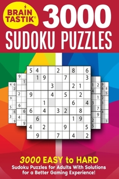 Paperback Braintastik Sudoku Puzzles: 3000 EASY to HARD Sudoku Puzzles for Adults With Solutions for Better Gaming! Book