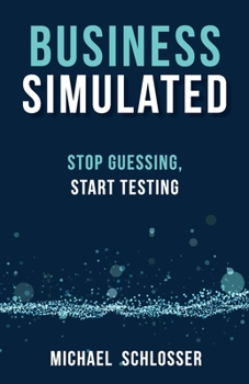Paperback Business Simulated: Stop Guessing, Start Testing Book