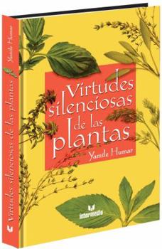 Paperback Virtudes Silenciosas de las Plantas/ Quiet Virtues of Plants (Spanish Edition) [Spanish] Book