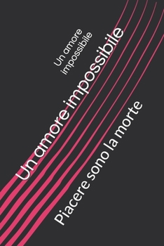 Paperback Un amore impossibile: Piacere sono la morte [Italian] Book