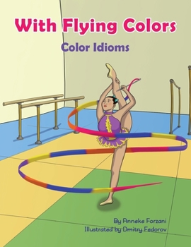 Paperback With Flying Colors: Color Idioms (A Multicultural Book) Book