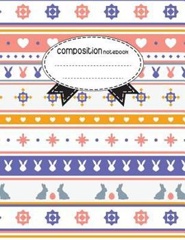 Paperback Composition Notebook, 8.5 x 11, 110 pages: Cute-Easter: (School Notebooks) Book