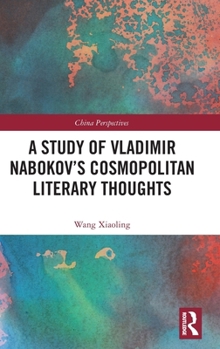A Study of Vladimir Nabokov’s Cosmopolitan Literary Thoughts (China Perspectives)