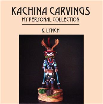 Paperback Kachina Carvings: My Personal Collection Book