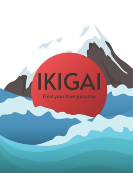 Paperback Ikigai: : How to find your true purpose with ikigai method Book