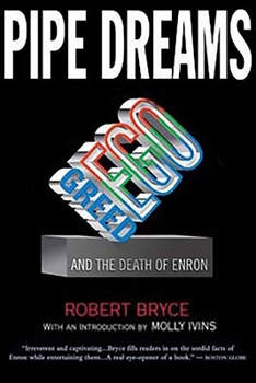 Paperback Pipe Dreams: Greed, Ego, and the Death of Enron Book