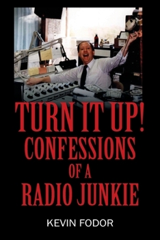 Paperback Turn It Up! Confessions of a Radio Junkie Book