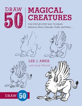 Draw 50 Magical Creatures - Book  of the Draw 50