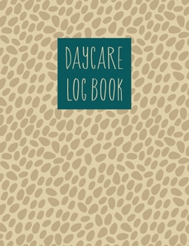 Paperback Daycare log book: A simple day care logbook for recording child attendance: Cream pattern cover Book
