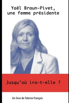 Yaël Braun-Pivet, une femme présidente