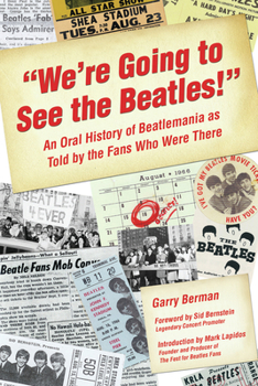 Paperback We're Going to See the Beatles!: An Oral History of Beatlemania as Told by the Fans Who Were There Book