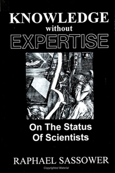 Paperback Knowledge Without Expertise: On the Status of Scientists Book