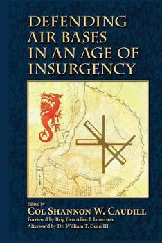 Paperback Defending Air Bases in an Age of Insurgency: Volume I Book
