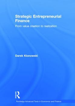 Hardcover Strategic Entrepreneurial Finance: From Value Creation to Realization Book