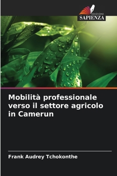 Paperback Mobilità professionale verso il settore agricolo in Camerun [Italian] Book