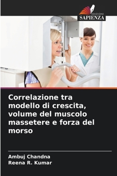 Paperback Correlazione tra modello di crescita, volume del muscolo massetere e forza del morso [Italian] Book