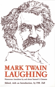 Paperback Mark Twain Laughing: Humorous Anecdotes by and about Samuel L. Clemens Book