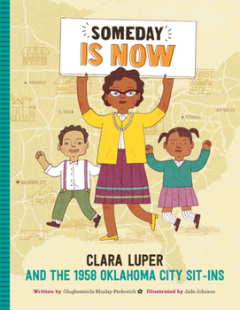 Hardcover Someday Is Now: Clara Luper and the 1958 Oklahoma City Sit-Ins Book