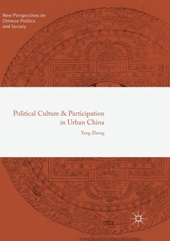 Paperback Political Culture and Participation in Urban China Book