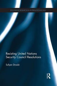 Paperback Resisting United Nations Security Council Resolutions Book