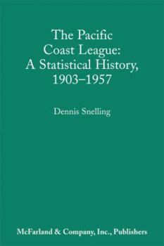 Paperback The Pacific Coast League: A Statistical History, 1903-1957 Book