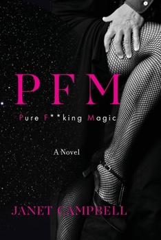 Paperback Pfm: Pure F**king Magic: A Novel Book
