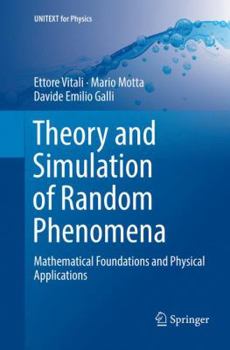 Paperback Theory and Simulation of Random Phenomena: Mathematical Foundations and Physical Applications Book