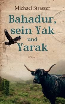 Paperback Bahadur, sein Yak und Yarak [German] Book