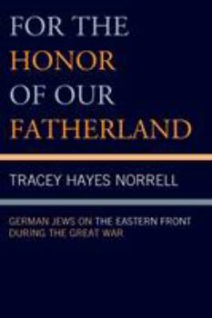 Paperback For the Honor of Our Fatherland: German Jews on the Eastern Front during the Great War Book