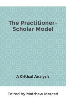 Paperback The Practitioner-Scholar Model: A Critical Analysis Book